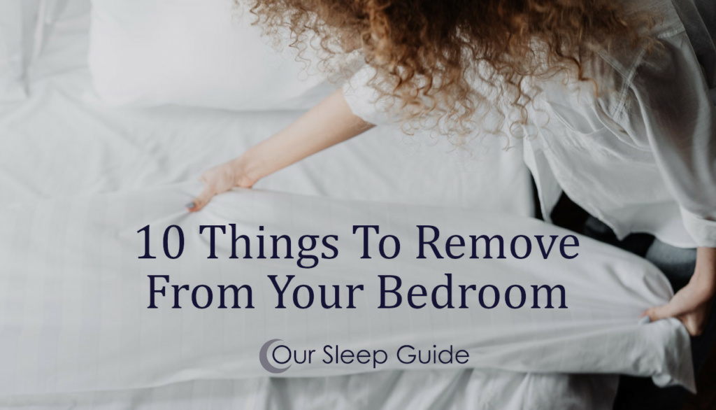 Things To Remove From Your Bedroom For Better Sleep