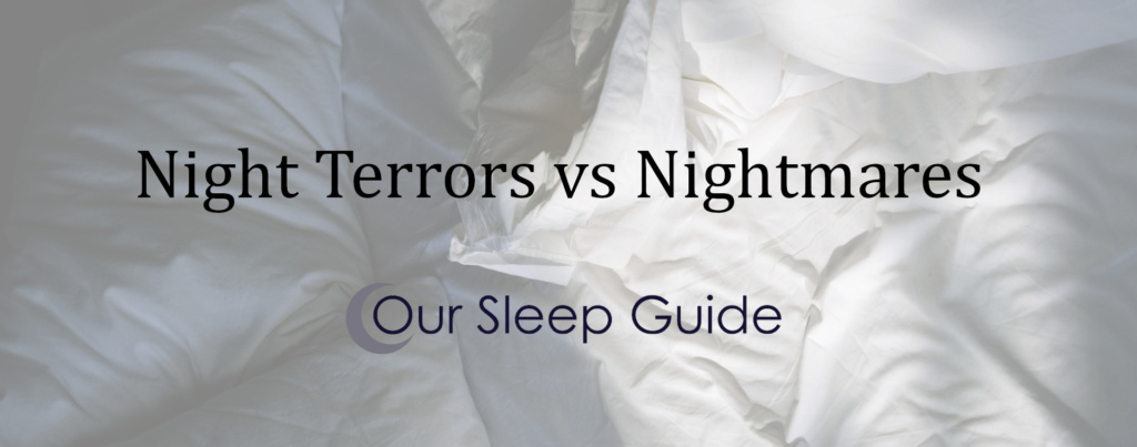 Night Terrors Nightmares Understanding The Differences