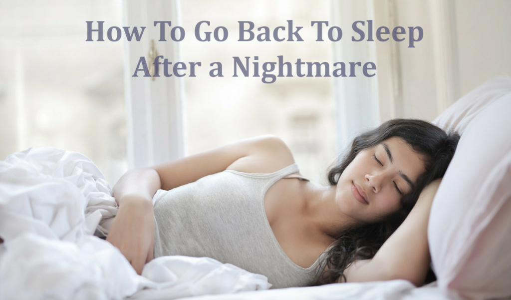 How To Go To Sleep After Having A Nightmare