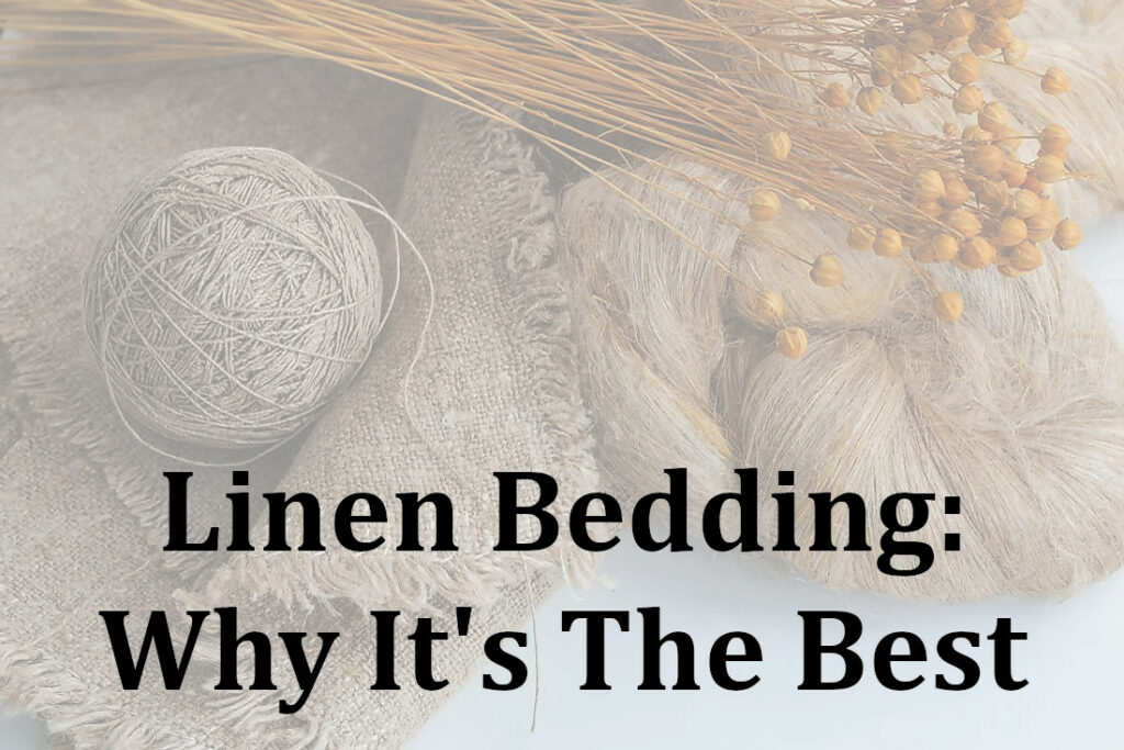 Why Linen Is The Best Bedding